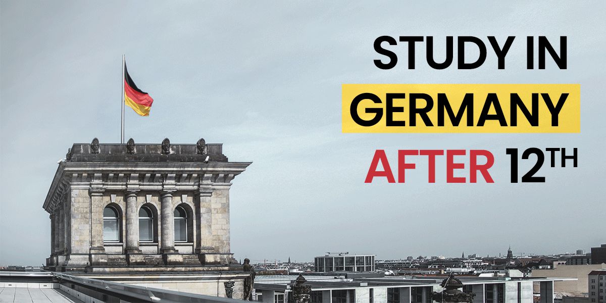 How to Study in Germany after 12th? Courses & Universities